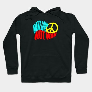 Make Love Not War Hoodie